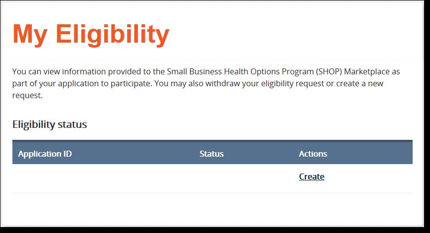 Managing Eligibility Application 5: Managing Eligibility Application The My Eligibility section enables you to check if you qualify to purchase plans on the SHOP marketplace.