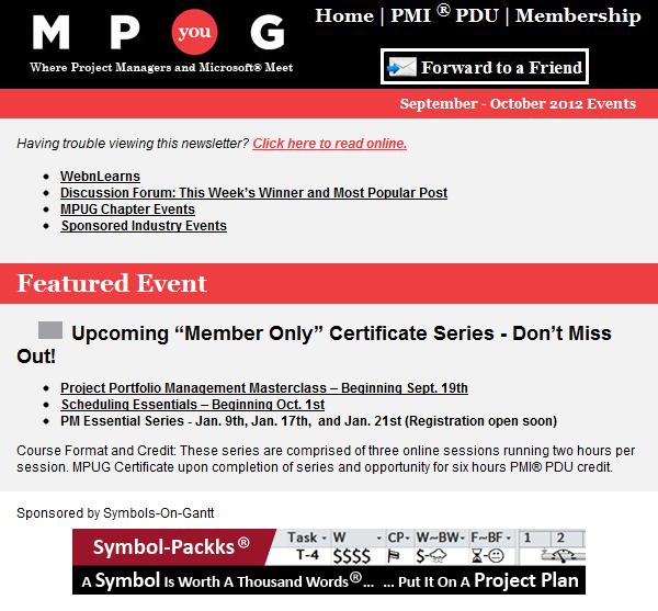 Newsletter Publishing Schedule MPUG publishes a newsletter weekly, typically on Wednesday, with the Member alert newsletter alternating weeks with the Events newsletter.