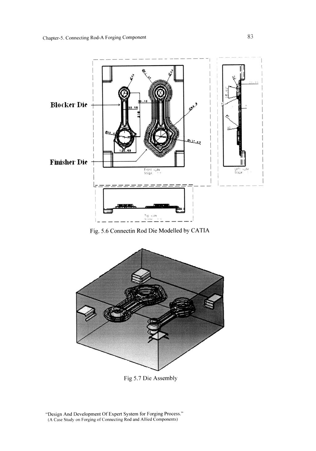 Chapter-5, Connecting Rod-A Forging Component 83 Blocker Die Finisher Die JBEDL JSRuEEZDEL. Fig. 5.