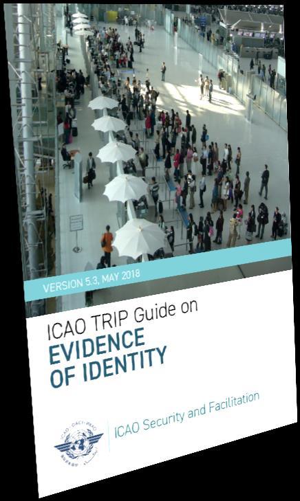 Don t worry help is at hand! The ICAO TRIP Guide on EVIDENCE OF IDENTITY Released in May 2018 Supported by ICBWG Available at: https://www.icao.