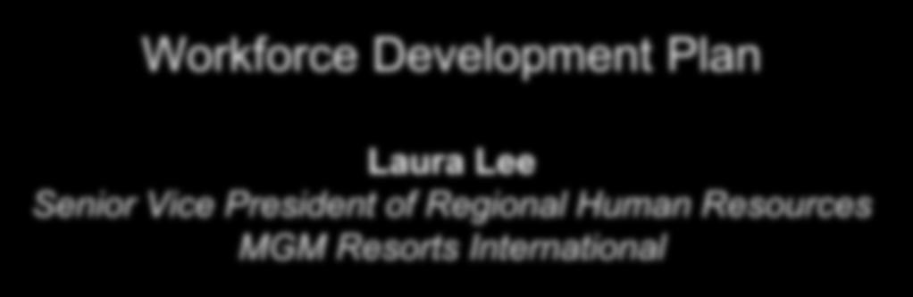 Workforce Development Plan Laura Lee Senior Vice