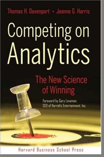 Winning Companies will Compete on Analytics Five Stages of Corporate Analytical Capability Stage STAGE 5 Analytical Competitors Questions What s next? What s possible? How do we stay ahead?