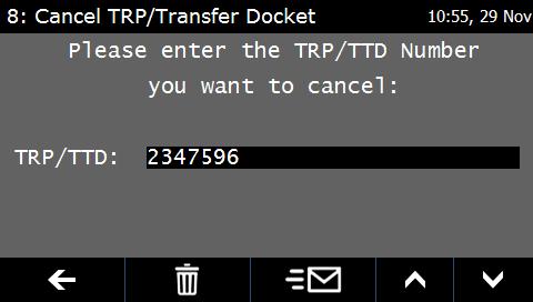 5.8 Cancel TRP/Transfer Docket To request a TRP or Transfer Docket be cancelled, select the Cancel TRP/Transfer Docket option from the Send Form menu.