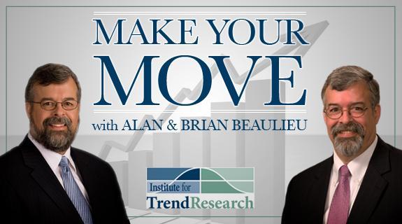 45 Be sure to tune in to Make Your Move with Alan & Brian Beaulieu Mondays at 4 PM