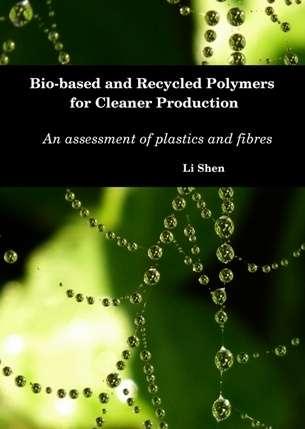 Bio-based and recycled polymers for cleaner production An assessment of plastics and