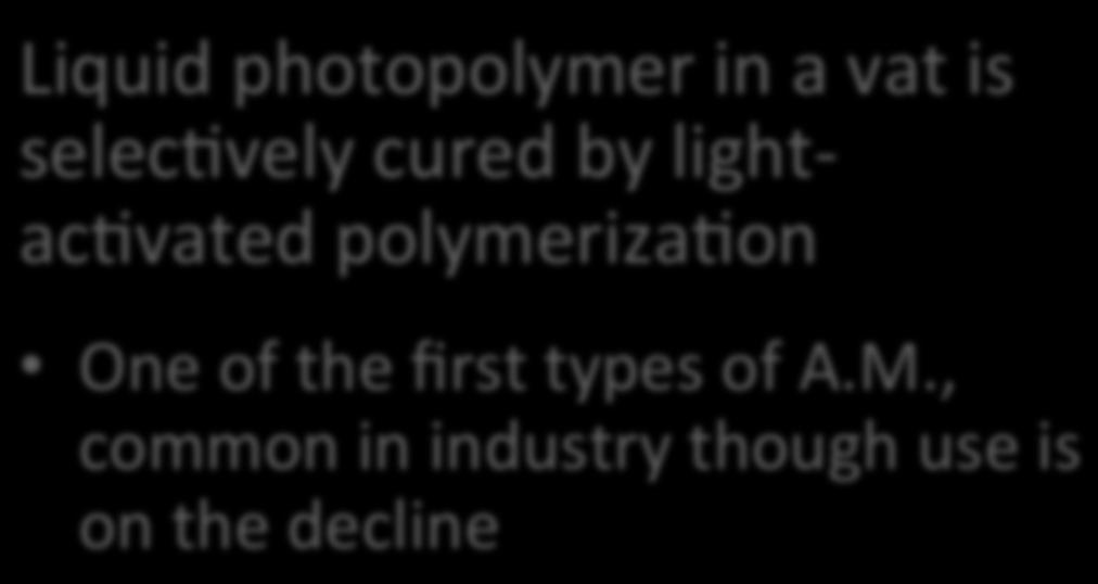 cured by light- polymers) and