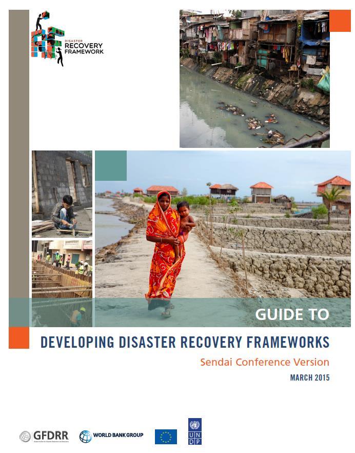 The DRF Guide governments and other stakeholders in the middle and longer term recovery efforts.