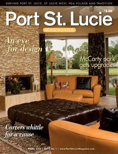 20 Dec. 23 Jan. 10 Fort Pierce Magazine Annual Edition Jan. 20 Jan. 23 Feb. 3 Port St. Lucie Magazine Spring Issue Feb.