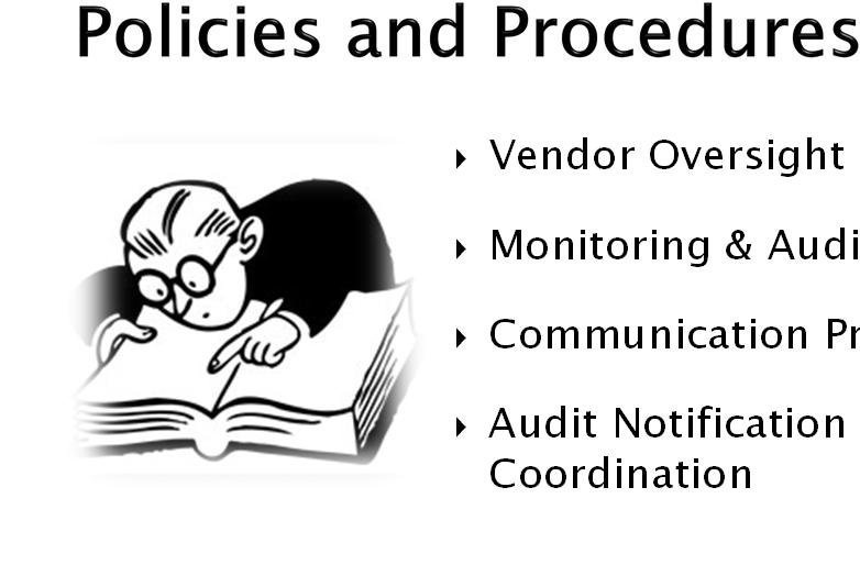 Vendor Oversight Monitoring & Audit of FDRs Communication Protocols Audit Notification & Coordination Ensure OIG/GSA background checks are performed Receipt of