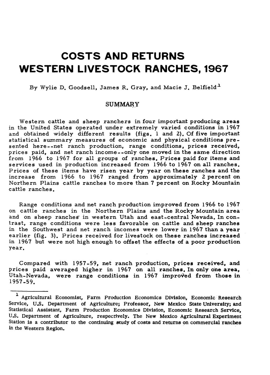 COSTS AND RETURNS WESTERN LIVESTOCK RANCHES, 1967 By Wylie D. Goodsell, James R. Gray, and Macie J. Belfield..1 SUMMARY. -.