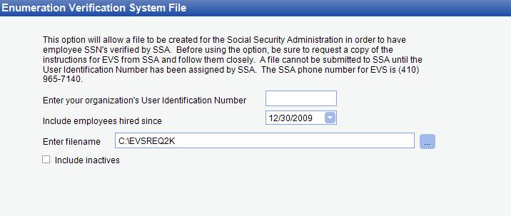 Enumeration Verification System File To create a disk for the Social Security Administration, select Reports Enumeration Verification System File from