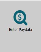 To begin entering paydata the icon must read Enter Paydata.