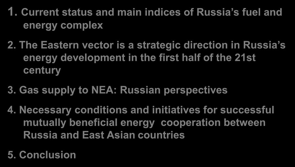 PLAN OF THE REPORT 1. Current status and main indices of Russia s fuel and energy complex 2.