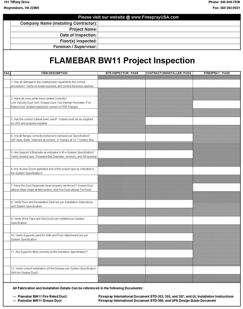 Field Installation Inspection Checklist: Site installations are inspected by Firespray and/or its Licensees to ensure full conformance with specification (refer to
