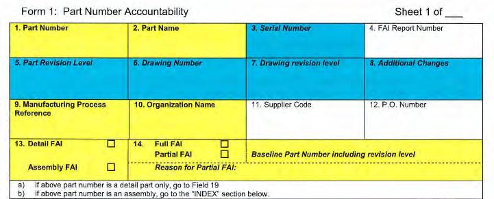 AS9102 Form 1 Part Number Accountability Yellow fields are mandatory, Blue fields are Conditional, White Fields are Optional unless noted Box descriptions: 9) Reference internal manufacturing router,