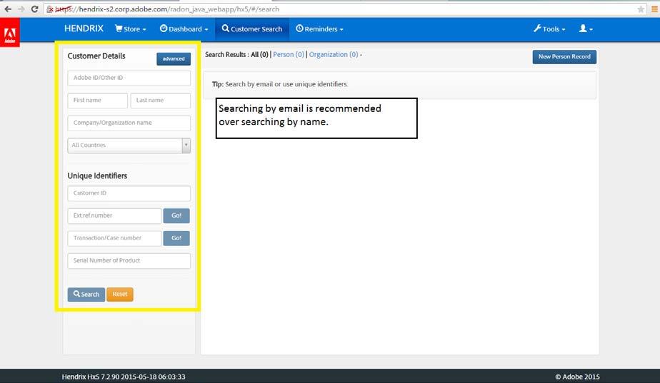 SEARCHING FOR A CUSTOMER S ACCOUNT 1. Use the field provided on the left of the screen to search for a customer s account.