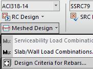 Design > Design > Meshed Design > Design Criteria for Rebar Check off [Basic Rebar for