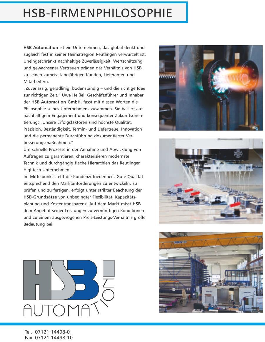 HSB COMPANY PHILOSOPHY HSB Automation is a company that thinks globally but at the same time has deep roots in its home region of Reutlingen.
