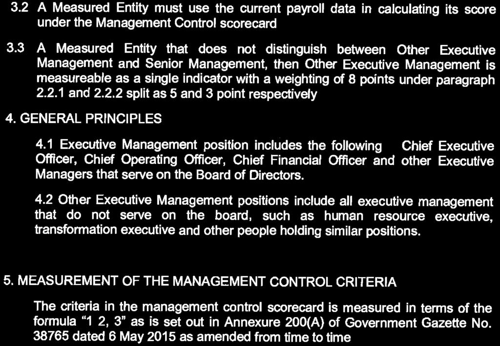 50 No. 39726 GOVERNMENT GAZETTE, 24 FEBRUARY 2016 3.2 A Measured Entity must use the current payroll data in calculating its score under the Management Control scorecard 3.