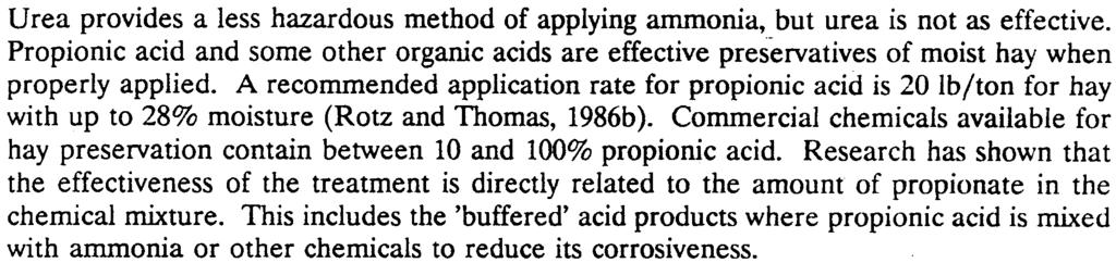 Urea provides a less hazardous method of applying ammonia, but urea is not as effective. Propionic acid and some other organic acids are effective preservatives of moist hay when properlyapplied.