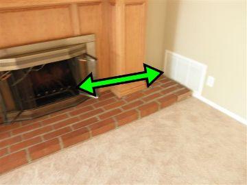 10. Fireplace Clearances 10.1. The return air vent is too close to the fireplace. Ten feet is the minimum distance which should be maintained between the air return and the opening of the firebox.