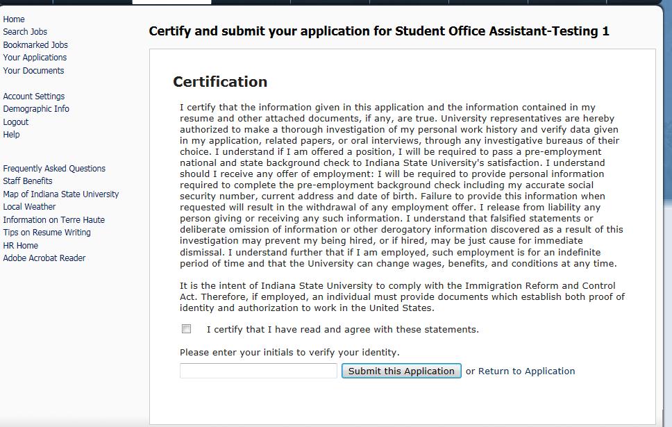 After you certify and submit your application changes cannot be made to the application for that position.