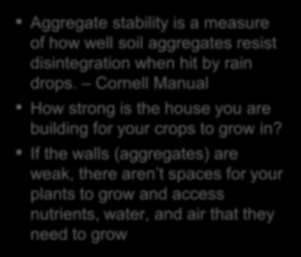 We use aggregate stability as an indicator of health Aggregate stability is a measure of how