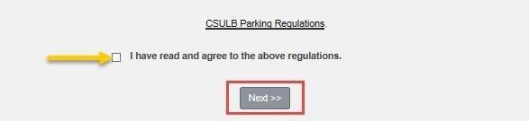 2. After selecting a parking permit, check the box indicating you have read and agree to the CSULB Parking Regulations, and click the Next button. 3.