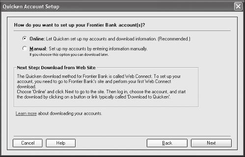 Get Started with Quicken chapter 1 The next window of the Quicken Account Setup Wizard appears. % Click the Online option ( changes to ) to allow Quicken to set up your online accounts.