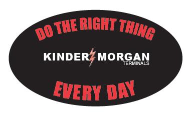 Kinder Morgan Terminals Core Principles Safety will not be compromised.