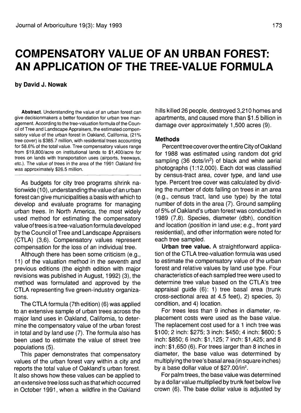 Journal of Arboriculture 19(3): May 1993 173 COMPENSATORY VALUE OF AN URBAN FOREST: AN APPLICATION OF THE TREE-VALUE FORMULA by David J. Nowak Abstract.