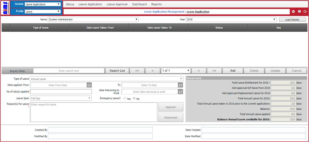 Leave Application Management Module Select Leave Application from the Module dropdown list and on the menu bar choose appropriate Profile click Leave Application. Figure 2.