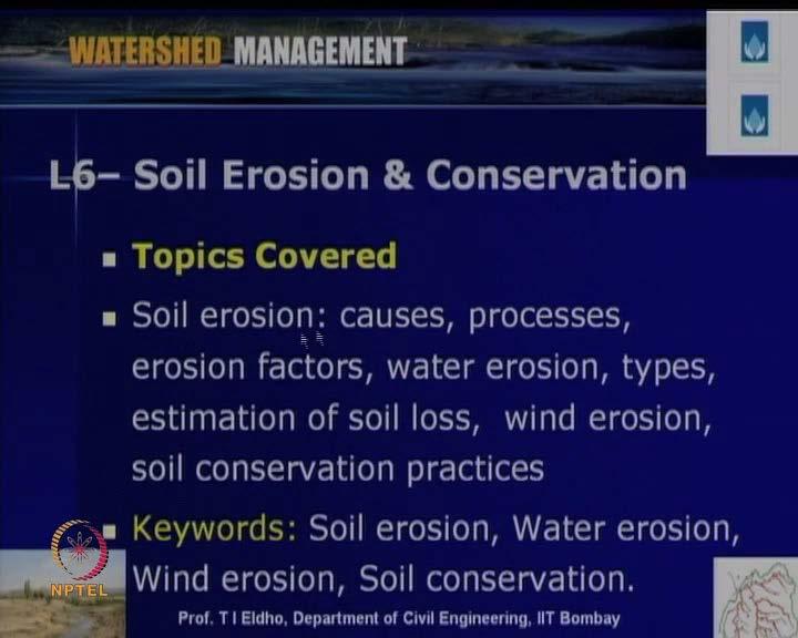 Watershed Management Prof. T. I. Eldho Department of Civil Engineering Indian Institute of Technology, Bombay Lecture No.
