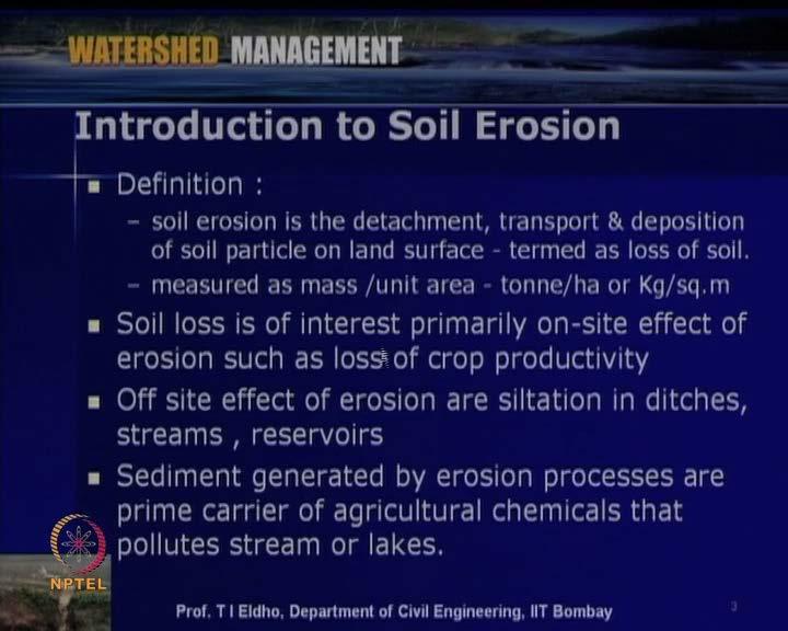 (Refer Slide Time: 00:57) So, we have already discussed earlier the various problems in a watershed, and then what are the the causes of that problems, and then the deterioration of watershed.