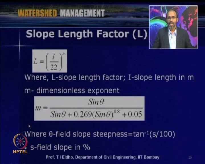 (Refer Slide Time: 39:32) Then another important factor in the USLE is Slope Length Factor L.