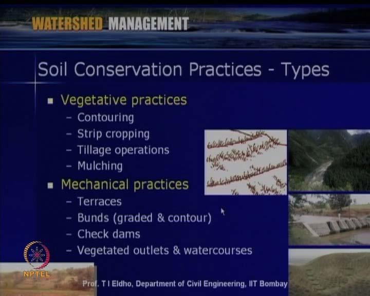 the resources available we can go for say particular practice, which is suitable for that particular area. (Refer Slide Time: 54:04) So, some of the soil Conservation Practice Types are listed here.