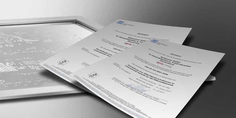 in the long term. Since 1999, our quality management has been DIN EN ISO 9001 certified.