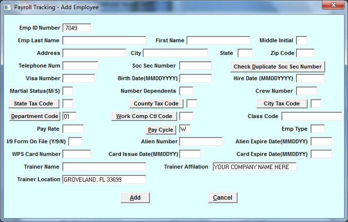 ADD EMPLOYEE The payroll system will assign the employee id number.