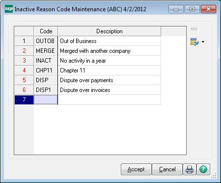 Create Reason Codes using the Inactive Reason Code Maintenance table. These Reason Codes can be assigned when either customers or vendors are designated as Inactive.