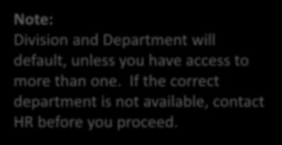 Division and Department will default, unless you have access to