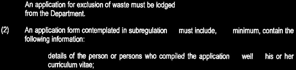 STAATSKOERANT, 2 JUNIE 2017 No. 40887 7 An application for exclusion of waste must be lodged from the Department.