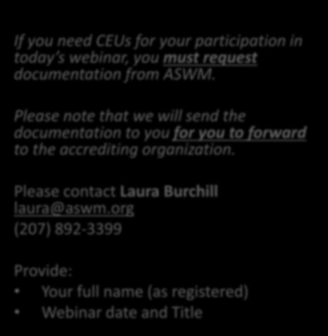 Receiving Documentation If you need CEUs for your participation in today s