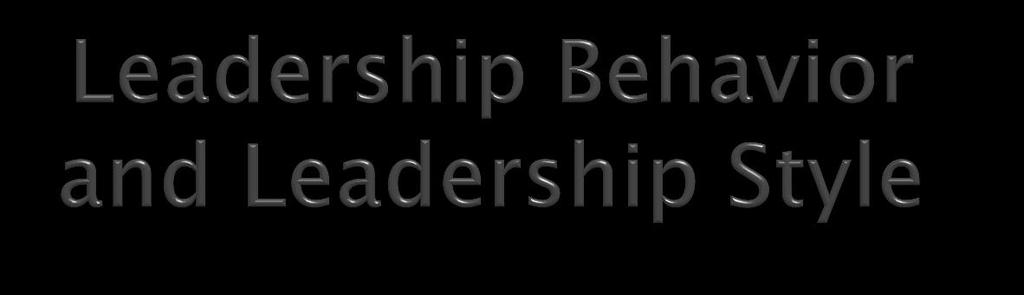Behavior is based on traits and skills Relationships between leaders and followers are based on the leaders traits and attitudes Relationships are good