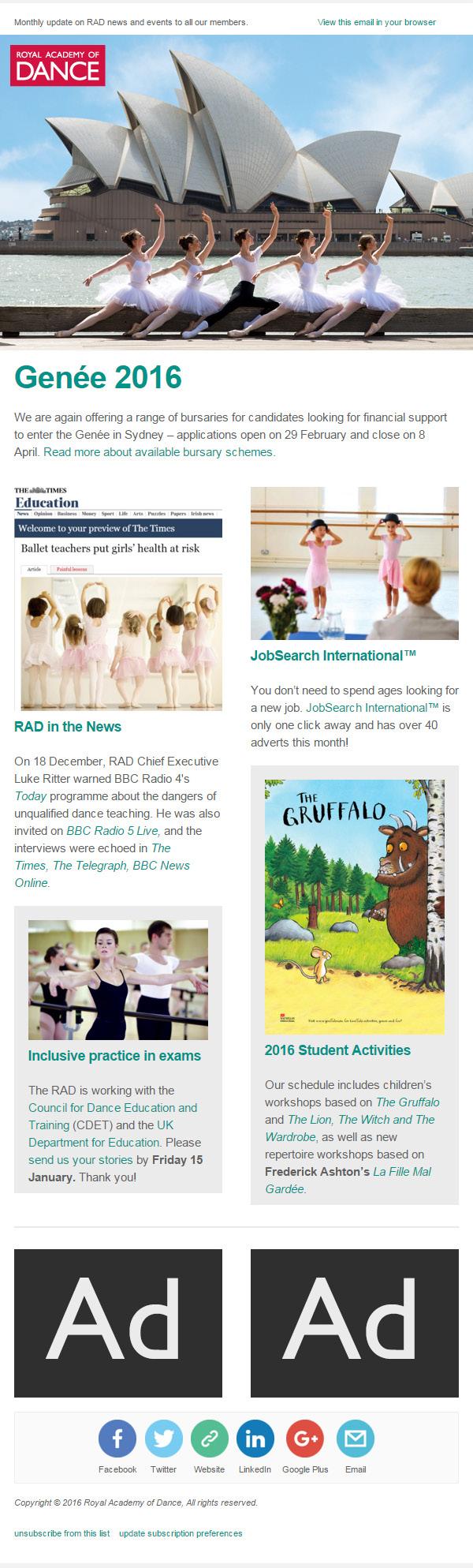 RAD E-news E-news is the RAD s main monthly digital communication reaching a global audience within the dance industry.