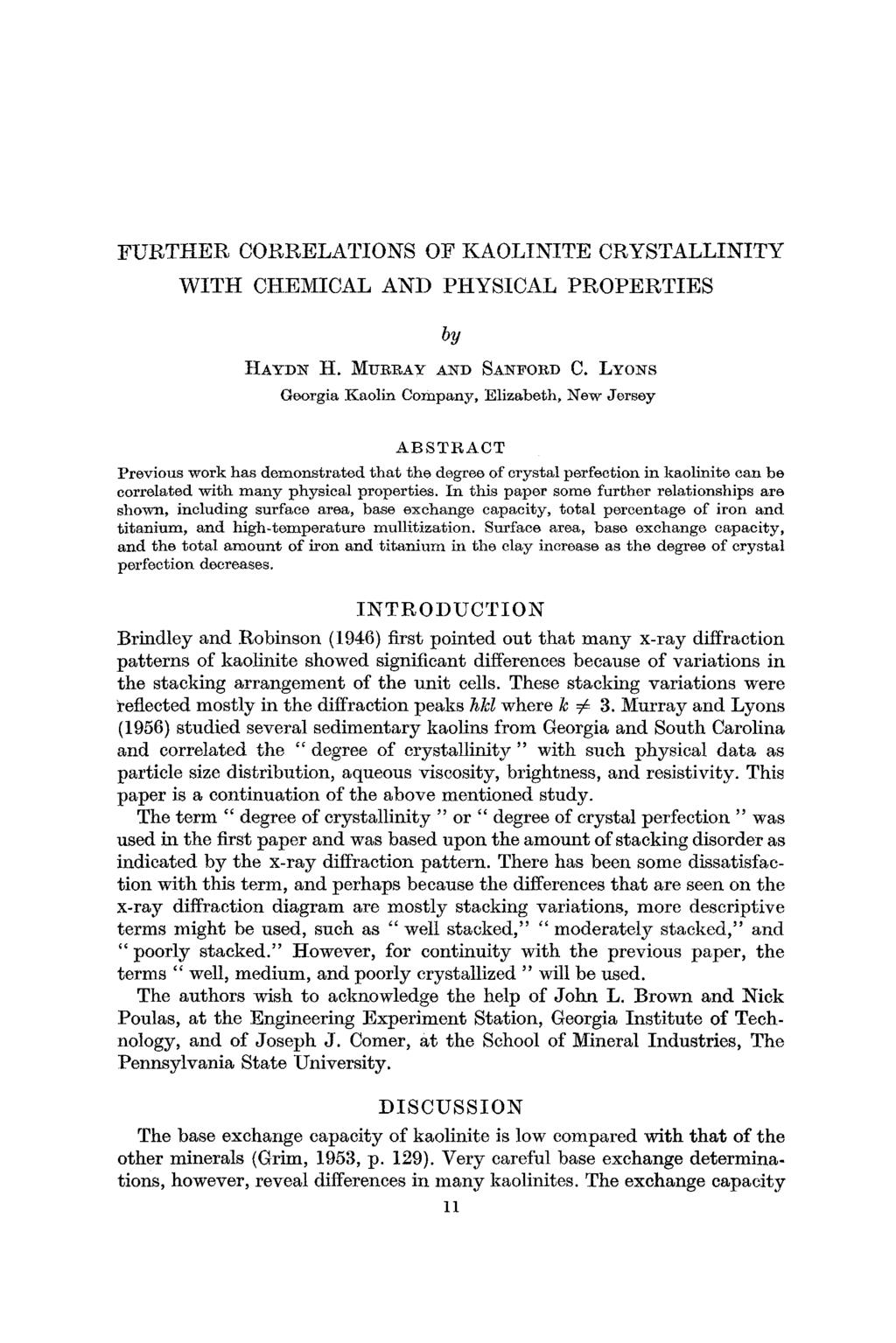 FURTHER CORRELATIONS OF KAOLINITE CRYSTALLINITY WITH CHEMICAL AND PHYSICAL PROPERTIES HAYDN H. MURRAY AND SANFORD C.