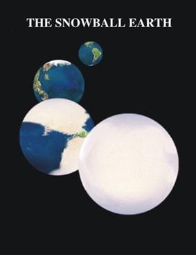 SNOWBALL EARTH Recent evidence has shown that at up