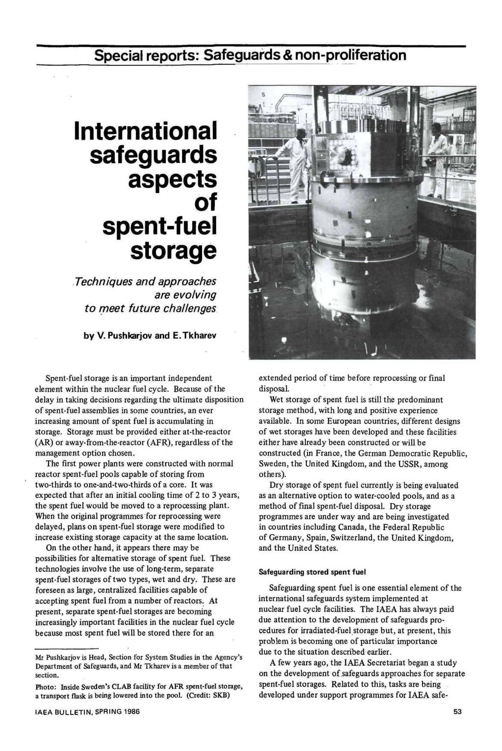 : Safeguards & non-proliferation International safeguards aspects of spent-fuel storage Techniques and approaches are evolving to meet future challenges by V. Pushkarjov and E.
