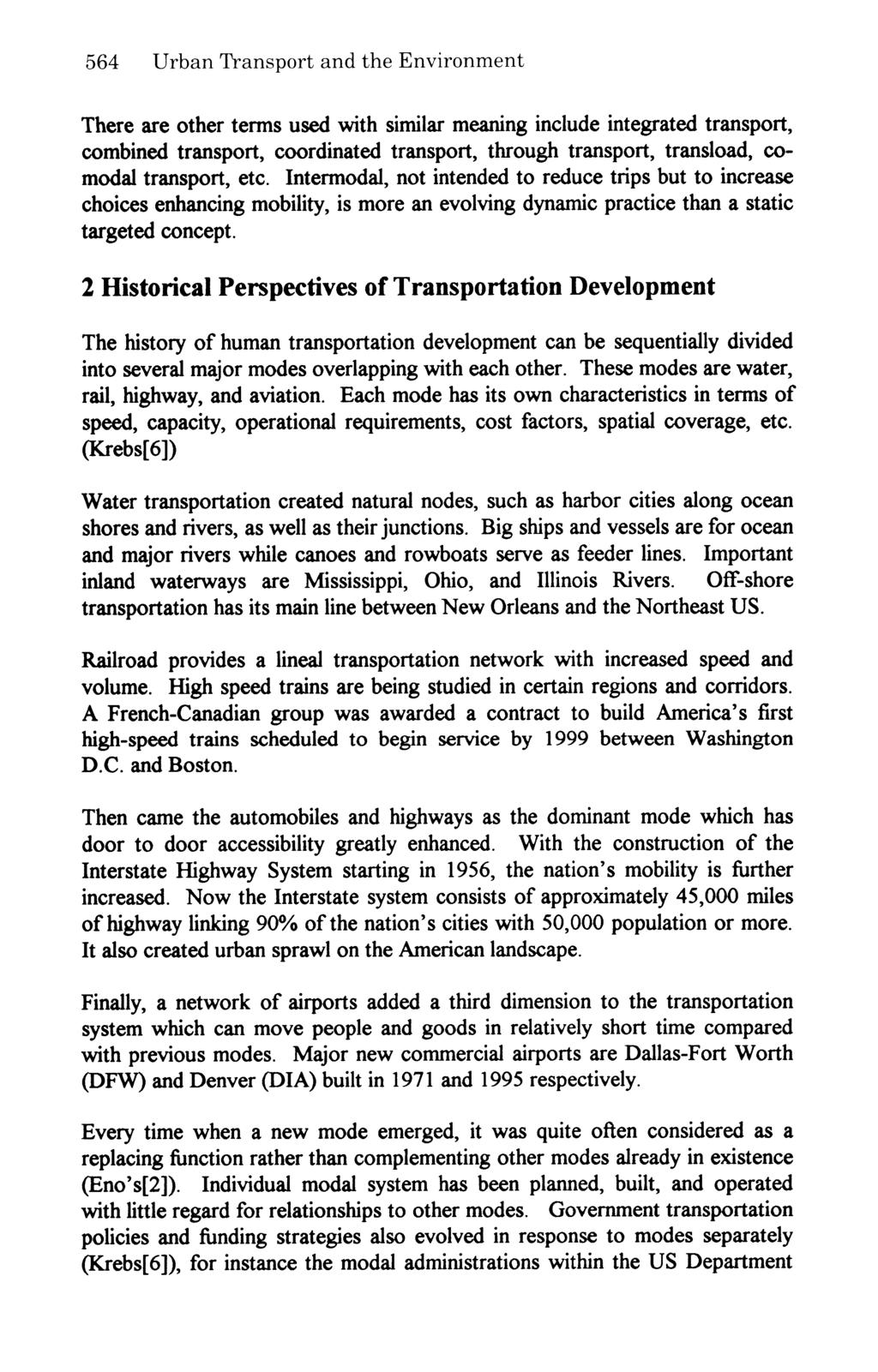 564 Urban Transport and the Environment There are other terms used with similar meaning include integrated transport, combined transport, coordinated transport, through transport, transload, comodal