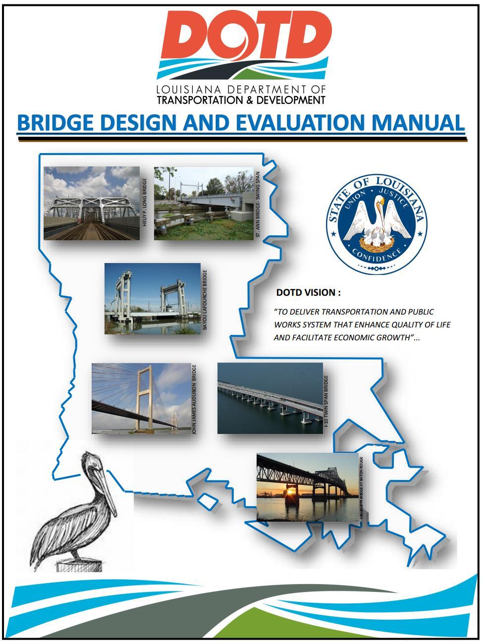 DESIGN CRITERIA LADOTD Bridge Design and Evaluation Manual (2016) AASHTO LRFD Bridge Design Specifications (7 th