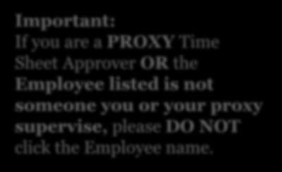 Important: If you are a PROXY Time Sheet Approver OR the